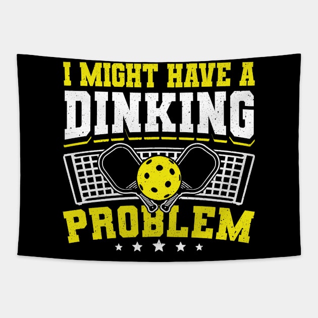 Pickleball Tournament I Might Have A Dinking Problem Tapestry by Caskara