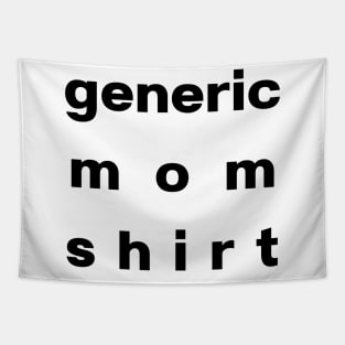 Generic Mom Shirt, Basic Black Font, LARGE TEXT Format Tapestry