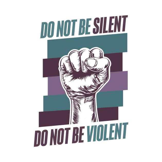 Do Not Be Silent by MarxMerch