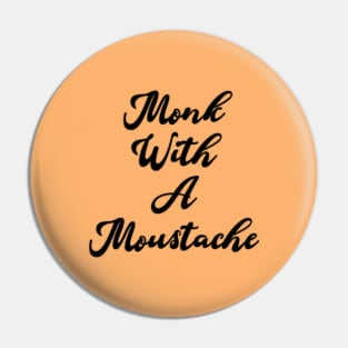 Monk With A Moustache Pin