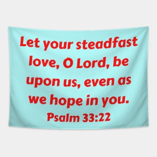 Bible Verse Psalm 33:22 Tapestry