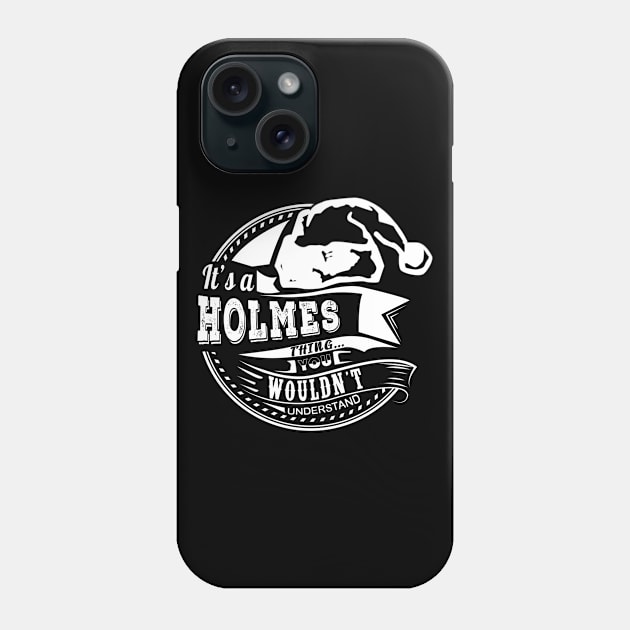 It's a Holmes thing - Hat Xmas Personalized Name Gift Phone Case by Cave Store