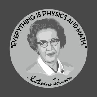 Katherine Johnson Portrait and Quote T-Shirt