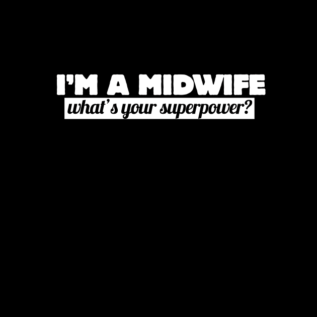 I'm a midwife what's your superpower by bubbsnugg