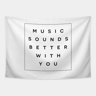 Music Sounds Better With You Tapestry