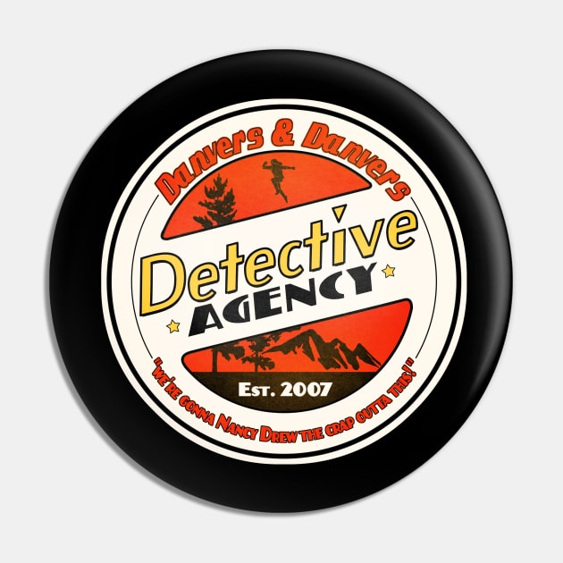 Danvers & Danvers Detective Agency Pin by comickergirl