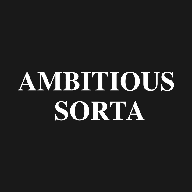 Ambitious, sorta by OVISHLY