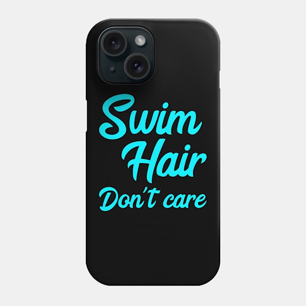 Swim Hair Don't Care Phone Case by Eyes4