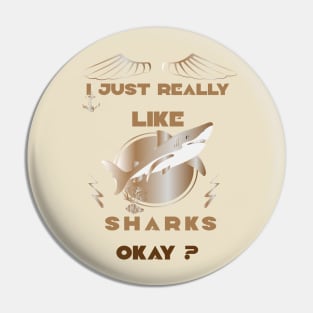 I just really like sharks okay? golden Pin