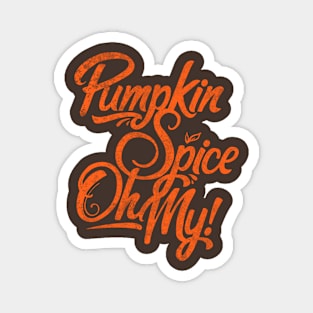 Pumpkin Spice Oh My! Design Magnet