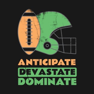 Anticipate Devastate Dominate T-Shirt