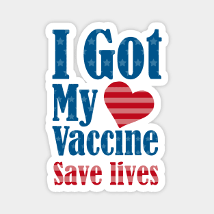 I got my Vaccine, save lives Magnet