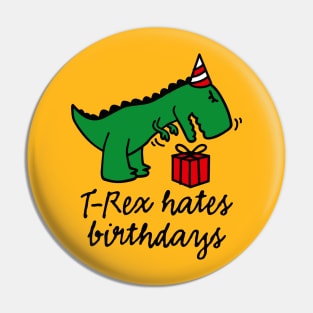 T-Rex hates birthdays - birthday party gift dinosaur lovers Pin