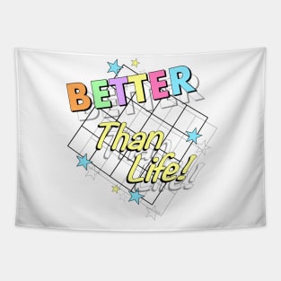 Better Than Life Tapestry