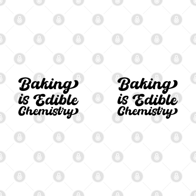 Baking Is Edible Chemistry by DPattonPD