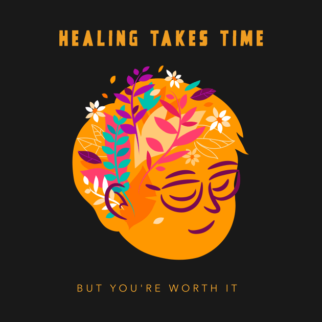 Healing Takes Time but You're Worth it by TrendyShopTH