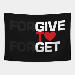 Forgive to Forget Love Positivity Motivational Inspirational Quote Design - wht Tapestry