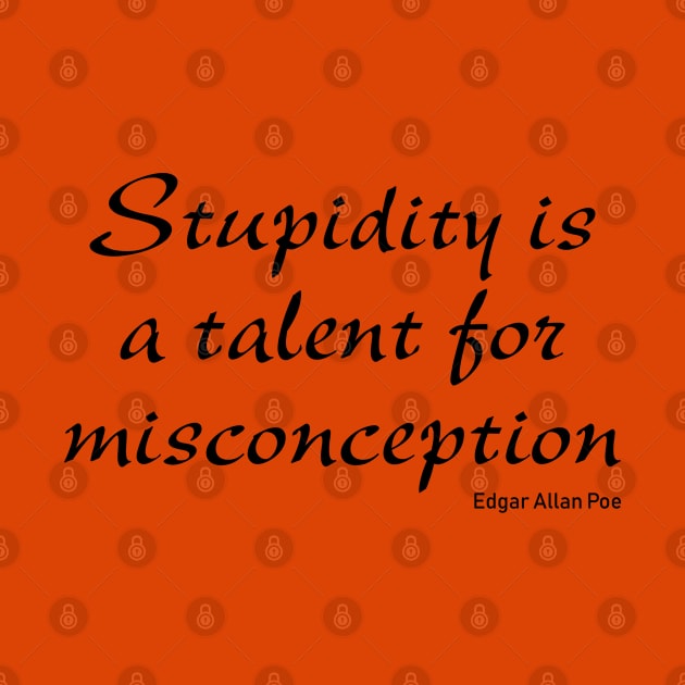 Stupidity is a Talent - Poe by PeppermintClover