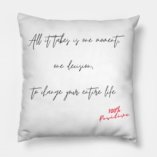 One Moment, One Decision Pillow by InspiredByLife