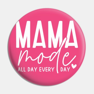 Mama mode all day every day; mom life; mum life; mom; mum; mother; mama; mamma; mother's day; gift; gift for mom; gift for mum; funny; cute; simple; motherhood; Pin