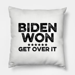 Biden Won Get Over It Pillow