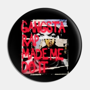 Gangster Rap made me Do it! Pin