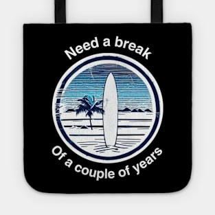 Need a break Surf Tote