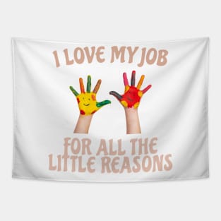 I Love My Job For All The Little Reasons Tapestry