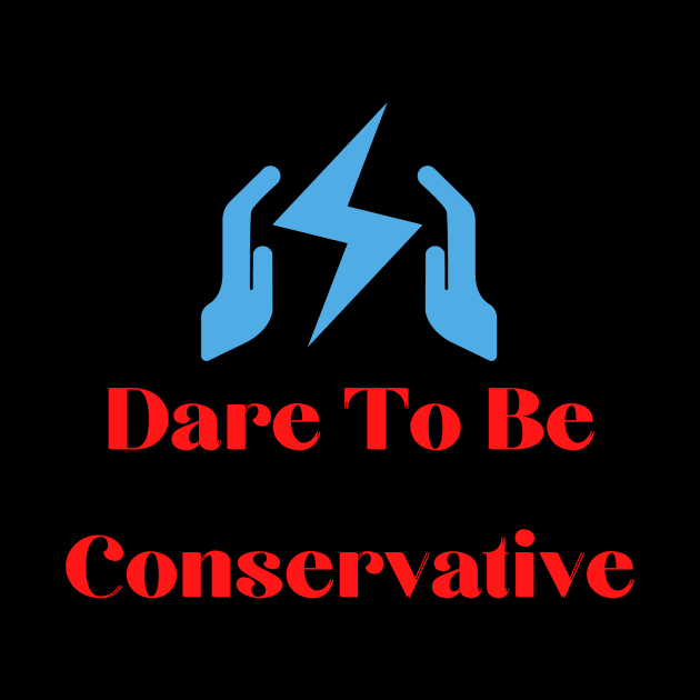 dare to be conservative by ThaFunPlace