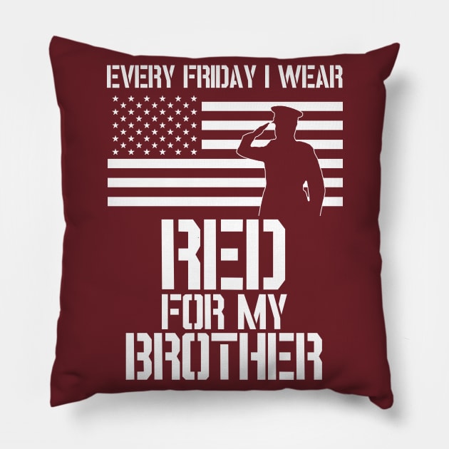 Patriotic Military Brother design - Every Friday I Wear RED Pillow by Revinct_Designs