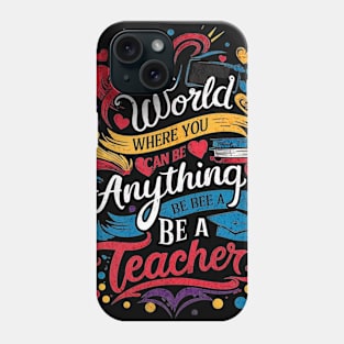 Be a Teacher Tee Phone Case