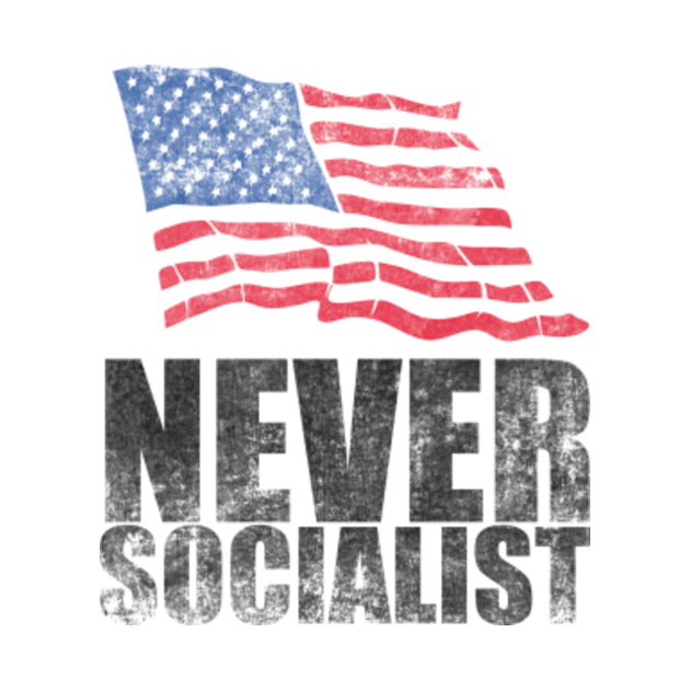 never socialist t shirt