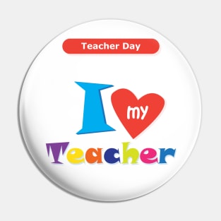 I love my Teacher Happy Teacher Day Back to school Hello school Graphic Design Pin