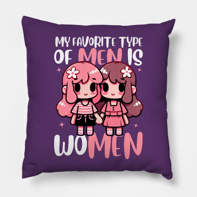 My Favorite type Of Men Is Women Cute Friends Pillow by valiantbrotha