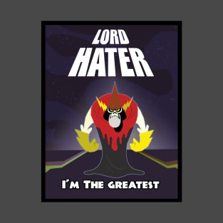 Lord Hater The Greatest T-Shirt