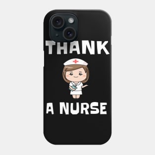 THANK A NURSE Phone Case