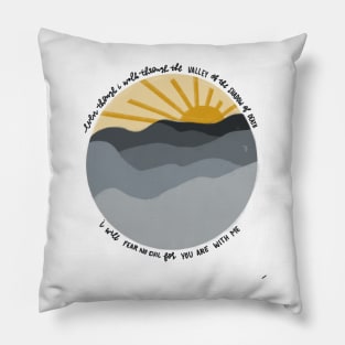 "i will fear no evil for you are with me" psalm 23:4 Pillow