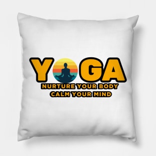 Yoga Nurture Your Body Calm Your Mind Pillow