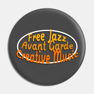 Free Jazz Avant Garde Creative Music Pin