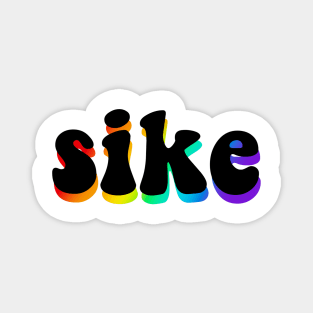 sike - rainbow edition Magnet