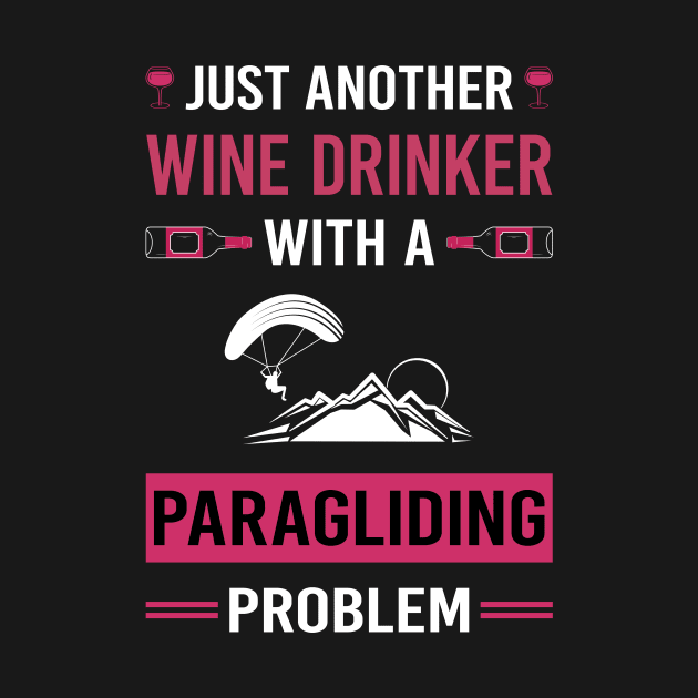 Wine Drinker Paragliding Paraglide Paraglider by Good Day