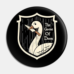 The Goose of Doom Pin
