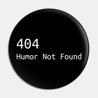 404 Humor not found Black Pin