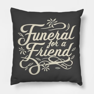 Funeral for a Friend Pillow