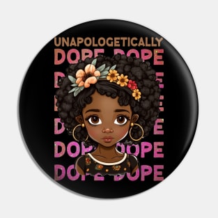 Unapologetically Dope, Black Girl, Black Queen, Black Woman, Black History Pin