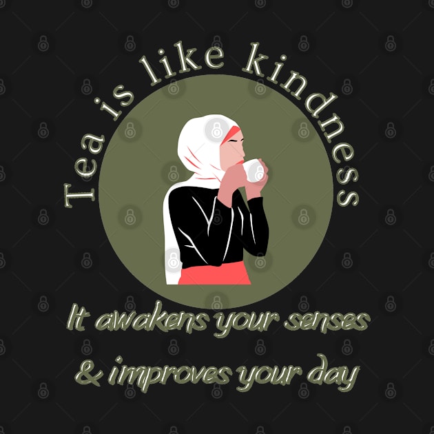 Tea is like kindness by BrewBureau