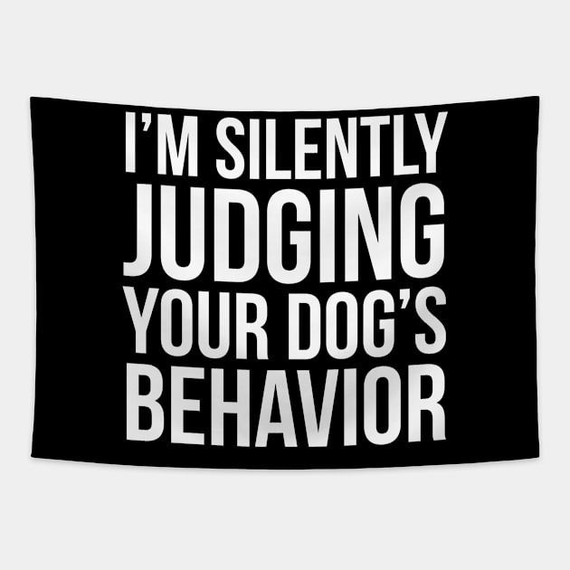 I'm Silently Judging Your Dog's Behavior Tapestry by evokearo