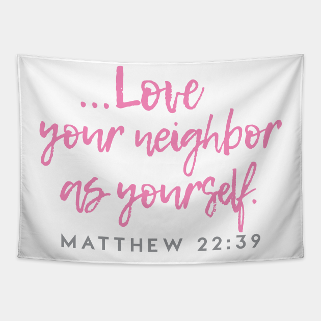 Love Your Neighbor As Yourself Christian Bible Verse design