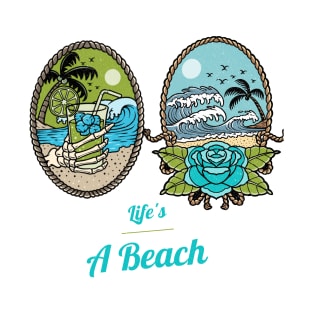 Life's a beach T-Shirt