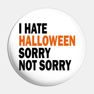 I hate Halloween Pin